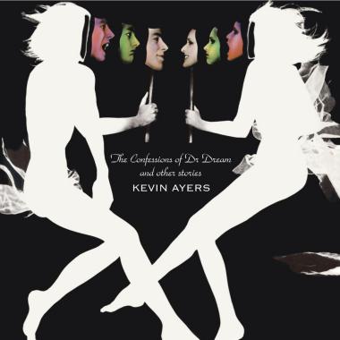 Kevin Ayers -  The Confessions of Dr Dream and Other Stories